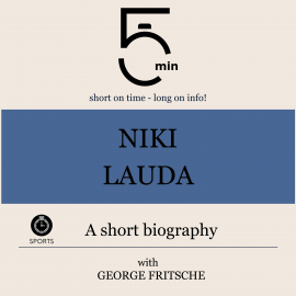 Hörbuch Niki Lauda: A short biography  - Autor 5 Minutes   - gelesen von George Fritsche