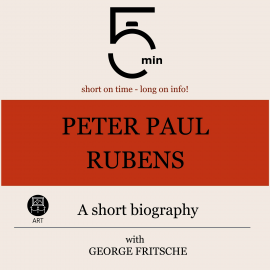 Hörbuch Peter Paul Rubens: A short biography  - Autor 5 Minutes   - gelesen von George Fritsche