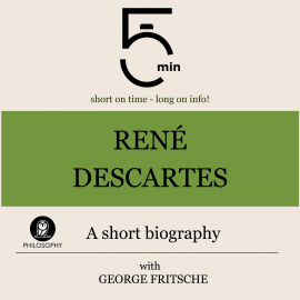 Hörbuch René Descartes: A short biography  - Autor 5 Minutes   - gelesen von George Fritsche