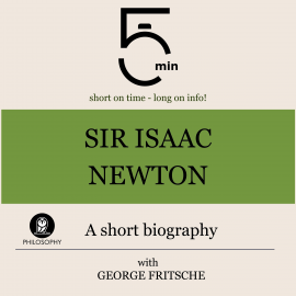 Hörbuch Sir Isaac Newton: A short biography  - Autor 5 Minutes   - gelesen von George Fritsche