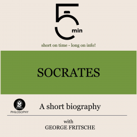 Hörbuch Socrates: A short biography  - Autor 5 Minutes   - gelesen von George Fritsche