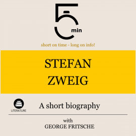 Hörbuch Stefan Zweig: A short biography  - Autor 5 Minutes   - gelesen von George Fritsche