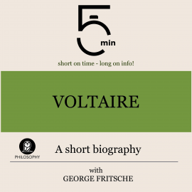 Hörbuch Voltaire: A short biography  - Autor 5 Minutes   - gelesen von George Fritsche