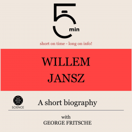 Hörbuch Willem Jansz: A short biography  - Autor 5 Minutes   - gelesen von George Fritsche