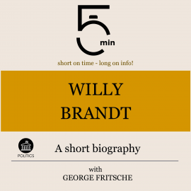 Hörbuch Willy Brandt: A short biography  - Autor 5 Minutes   - gelesen von George Fritsche