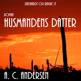 Hörbuch Husmandens datter  - Autor A. C. Andersen   - gelesen von Jørgen Weel