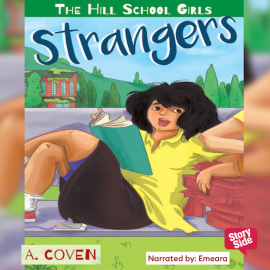 Hörbuch The Hill School Girls : Strangers  - Autor A. Coven   - gelesen von Emeara
