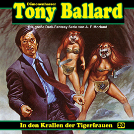 Hörbuch In den Krallen der Tigerfrauen (Tony Ballard 20)  - Autor A. F. Morland;Thomas Birker   - gelesen von Schauspielergruppe