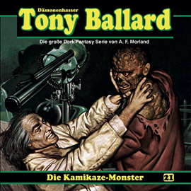 Hörbuch Die Kamikaze-Monster (Tony Ballard 21)  - Autor A. F. Morland;Thomas Birker   - gelesen von Schauspielergruppe