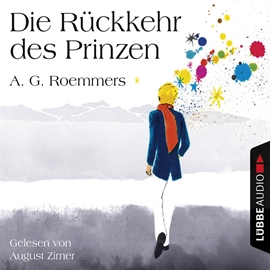 Hörbuch Die Rückkehr des Prinzen  - Autor A. G. Roemmers   - gelesen von August Zirner