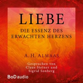 Hörbuch Liebe - Die Essenz des erwachten Herzens (Ungekürzt)  - Autor A. H. Almaas   - gelesen von Schauspielergruppe