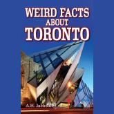 Weird Facts About Toronto (Unabridged)