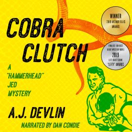 Hörbuch Cobra Clutch - A "Hammerhead" Jed Mystery, Book 1 (Unabridged)  - Autor A.J. Devlin   - gelesen von Dan Condie