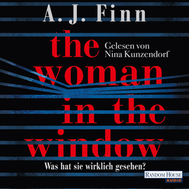 Hörbuch The Woman in the Window - Was hat sie wirklich gesehen?  - Autor A. J. Finn   - gelesen von Nina Kunzendorf