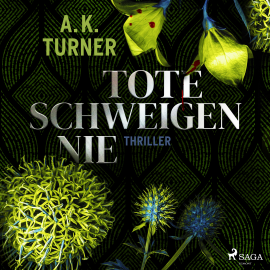Hörbuch Tote schweigen nie  - Autor A. K. Turner   - gelesen von Sandra Voss