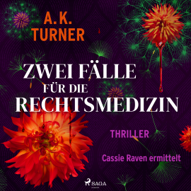 Hörbuch Zwei Fälle für die Rechtsmedizin. Cassie Raven ermittelt  - Autor A. K. Turner   - gelesen von Sandra Voss