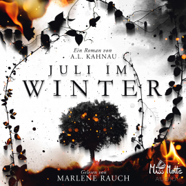 Hörbuch Juli im Winter  - Autor A. L. Kahnau   - gelesen von Marlene Rauch