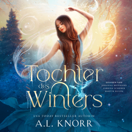 Hörbuch Tochter des Winters - Fantasy Hörbuch  - Autor A. L. Knorr   - gelesen von Schauspielergruppe