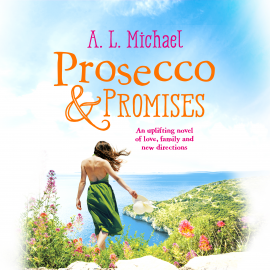 Hörbuch Prosecco and Promises  - Autor A. L. Michael   - gelesen von Angelique Joan