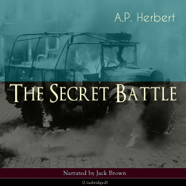 Hörbuch The Secret Battle  - Autor A. P. Herbert   - gelesen von Jack Brown