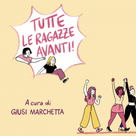 Hörbuch Tutte le ragazze avanti!  - Autor AA.VV.   - gelesen von Elisa Giorgio