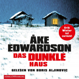 Hörbuch Das dunkle Haus (Ein Erik-Winter-Krimi 11)  - Autor Åke Edwardson   - gelesen von Boris Aljinovic