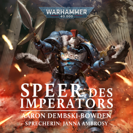 Hörbuch Warhammer 40.000: Speer des Imperators  - Autor Aaron Dembski-Bowden   - gelesen von Janna Ambrosy