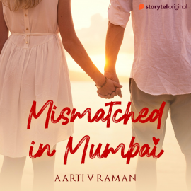 Hörbuch Mismatched In Mumbai  - Autor Aarti V Raman   - gelesen von Vishal Menon