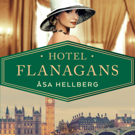 Hörbuch Hotel Flanagans  - Autor Åsa Hellberg   - gelesen von Anna Mestre