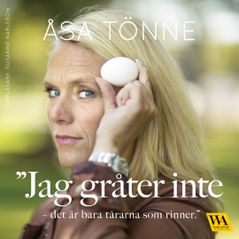 Hörbuch Jag gråter inte  - Autor Åsa Tönne   - gelesen von Susanne Karlsson
