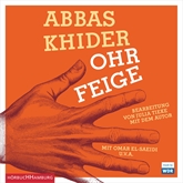 Hörbuch Ohrfeige  - Autor Abbas Khider   - gelesen von Omar El-Saeidi