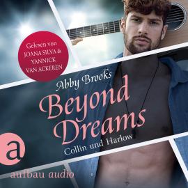Hörbuch Beyond Dreams - Collin und Harlow - Die Hutton Family, Band 5 (Ungekürzt)  - Autor Abby Brooks   - gelesen von Schauspielergruppe