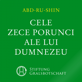 Hörbuch Cele Zece Porunci ale lui Dumnezeu  - Autor Abd-ru-shin   - gelesen von Emanuel Popa