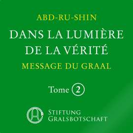 Hörbuch Dans la Lumière de la Vérité - Message du Graal  - Autor Abd-ru-shin   - gelesen von Claude Thibeaudeau