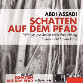 Hörbuch Schatten auf dem Pfad  - Autor Abdi Assadi   - gelesen von Götz Bühler