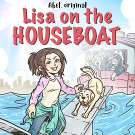 Hörbuch Lisa on the Houseboat, Season 1, Episode 2: Lisa on the Island  - Autor Abel Studios   - gelesen von Schauspielergruppe