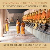 OM Mantra / Theta Meditation: Klanggeschenke aus höheren Welten