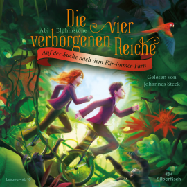 Hörbuch Die vier verborgenen Reiche 2: Auf der Suche nach dem Für-immer-Farn  - Autor Abi Elphinstone   - gelesen von Johannes Steck