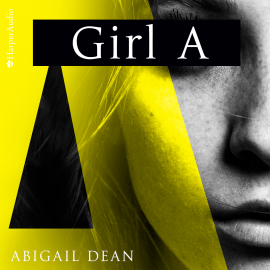 Hörbuch GIRL A (ungekürzt)  - Autor Abigail Dean   - gelesen von Verena Wolfien