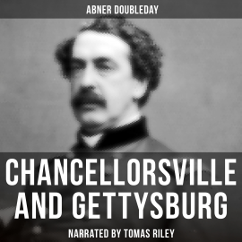 Hörbuch Chancellorsville and Gettysburg  - Autor Abner Doubleday   - gelesen von Lawrence Skinner