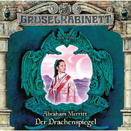 Hörbuch Der Drachenspiegel (Gruselkabinett 110)  - Autor Abraham Merritt   - gelesen von Schauspielergruppe