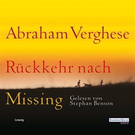 Hörbuch Rückkehr nach Missing  - Autor Abraham Verghese   - gelesen von Stephan Benson