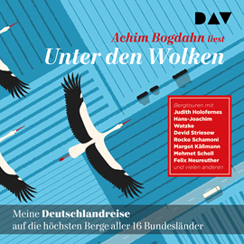 Hörbuch Unter den Wolken. Meine Deutschlandreise auf die höchsten Berge aller 16 Bundesländer (Ungekürzt)  - Autor Achim Bogdahn   - gelesen von Achim Bogdahn