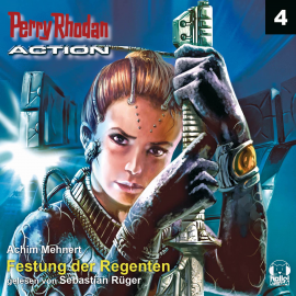 Hörbuch Festung der Regenten (Perry Rhodan Action 04)  - Autor Achim Mehnert   - gelesen von Sebastian Rüger