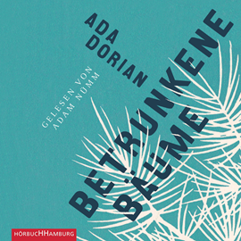 Hörbuch Betrunkene Bäume  - Autor Ada Dorian   - gelesen von Adam Nümm