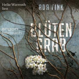 Hörbuch Blütengrab (Ungekürzt)  - Autor Ada Fink   - gelesen von Heike Warmuth