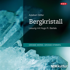 Hörbuch Bergkristall   - Autor Adalbert Stifter   - gelesen von Hugo R. Bartels