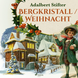 Hörbuch Bergkristall / Weihnacht (Ungekürzt)  - Autor Adalbert Stifter   - gelesen von Schauspielergruppe