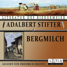 Hörbuch Bergmilch  - Autor Adalbert Stifter   - gelesen von Markus Pol