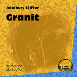 Hörbuch Granit  - Autor Adalbert Stifter   - gelesen von Markus Pol